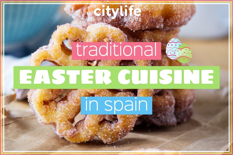 Traditional Easter Cuisine In Spain Citylife Madrid