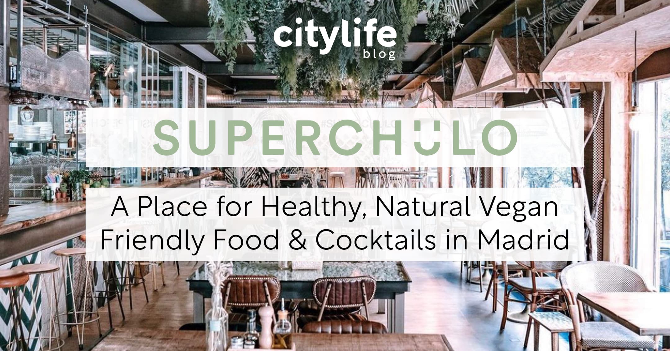 featured-image-superchulo-vegan-healthy-food-cocktails-citylife-madrid