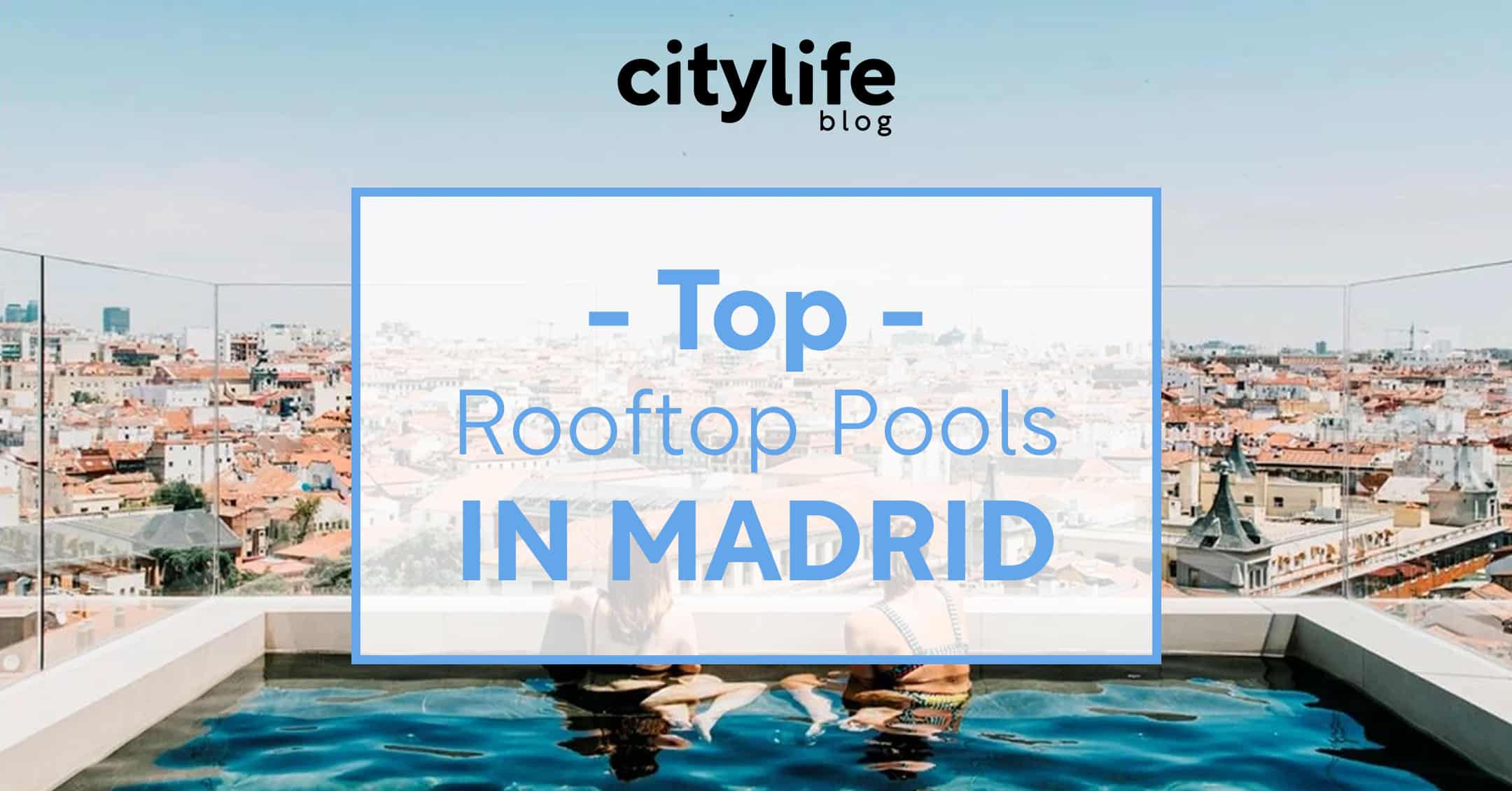 featured-image-top-rooftop-pools-piscinas-citylife-madrid