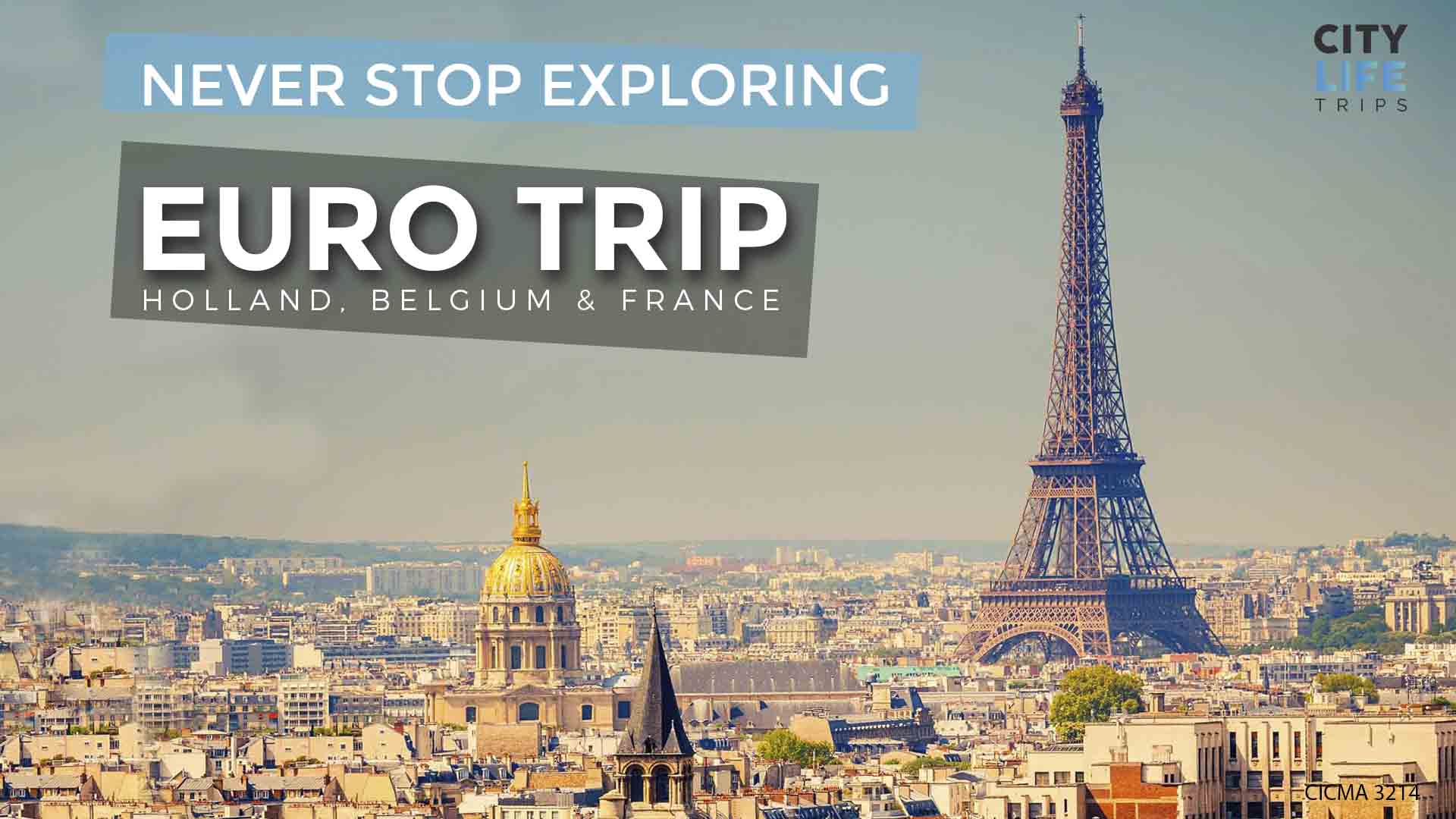 EURO TRIP – Holland, Belgium & France