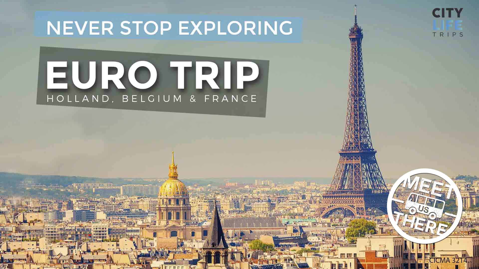 EURO TRIP – Holland, Belgium & France